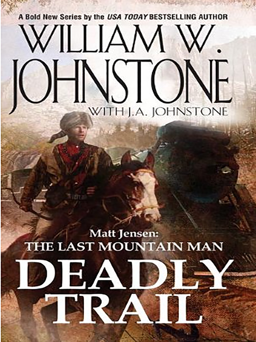 Title details for Deadly Trail by William W. Johnstone - Available